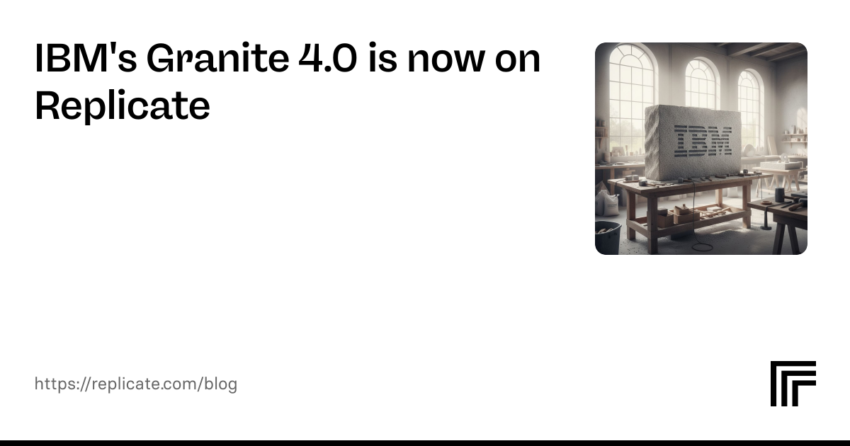 IBM's Granite 4.0 is now on Replicate