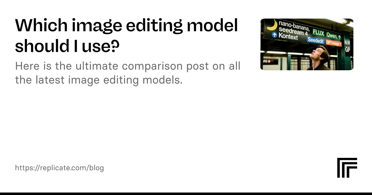 Which image editing model should I use?