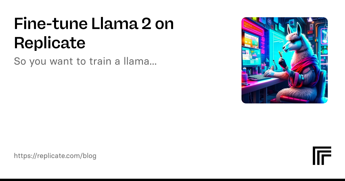 Fine-tune Llama 2 on Replicate