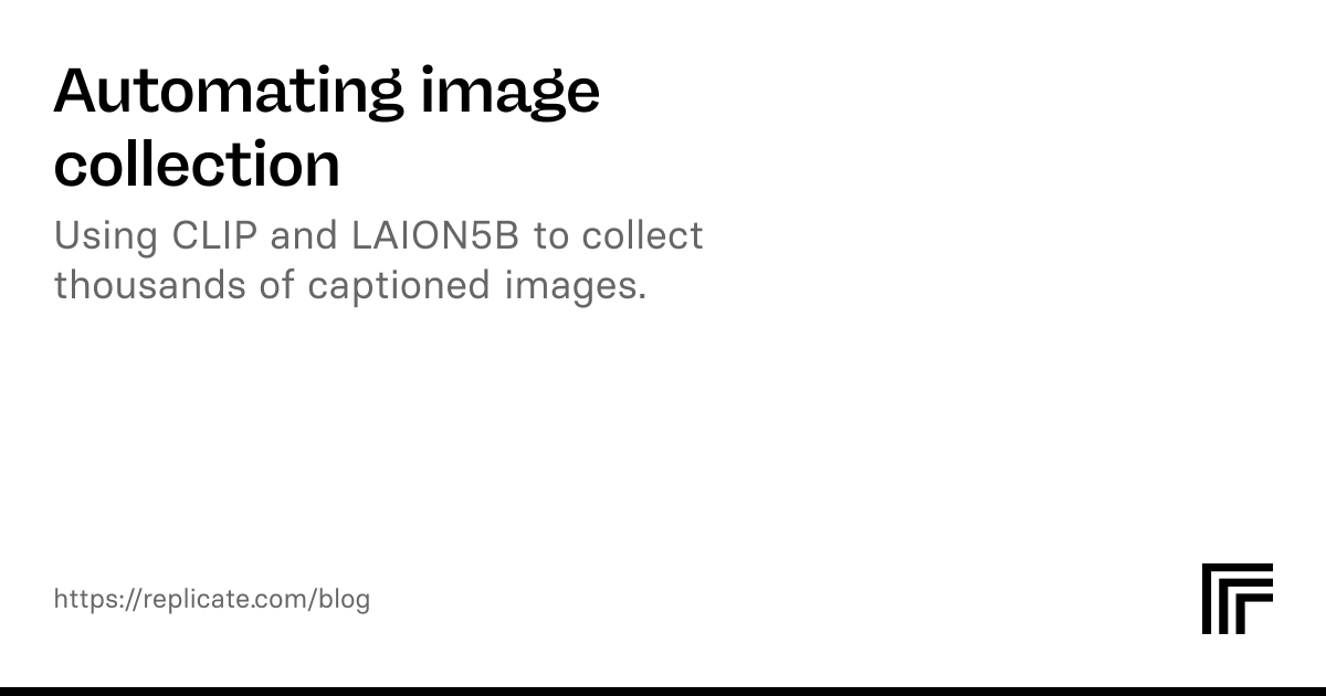 Automating Image Collection with CLIP and LAION5B