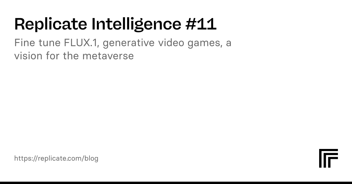 Replicate Intelligence #11 Released