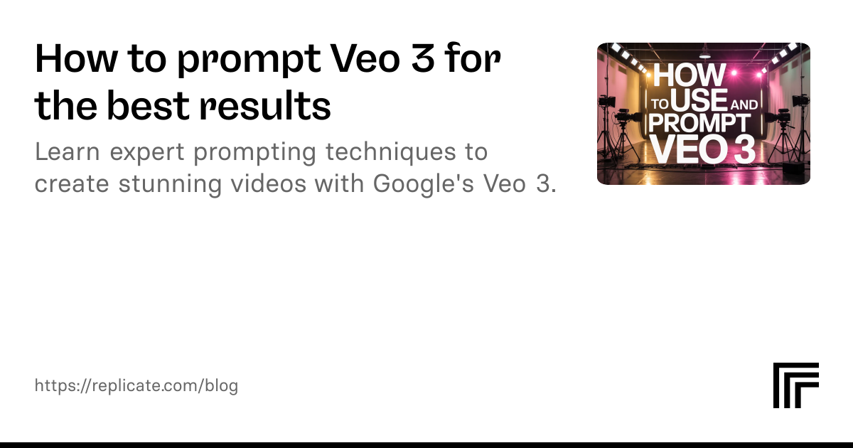 How to prompt Veo 3 for the best results